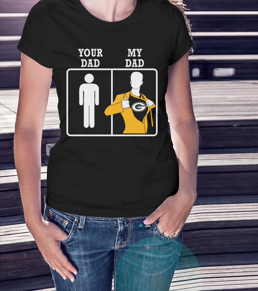 Your Dad My Dad Green Bay Packers T-Shirt