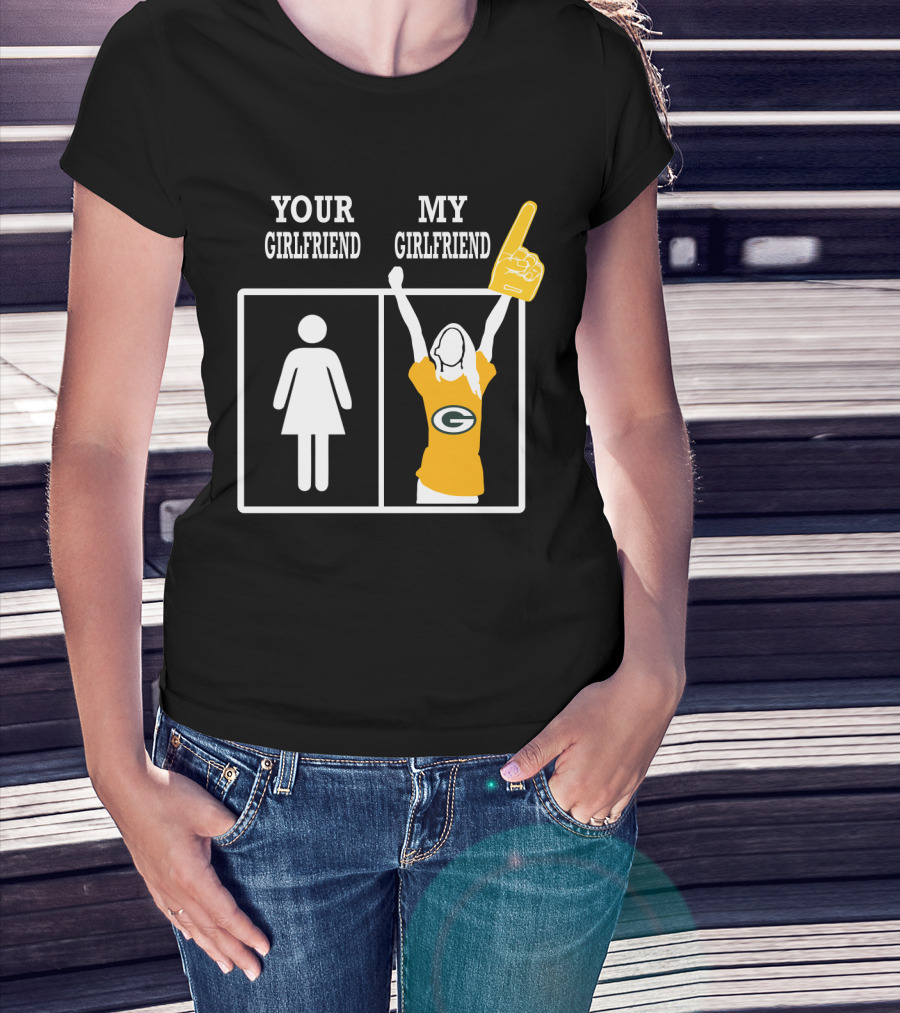 Your Girlfriend My Girlfriend Green Bay Packers T-Shirt