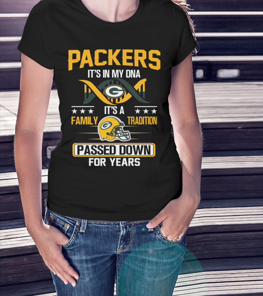 Packers It's In My Dna It's A Family Tradition Passed Down For Years T-Shirt