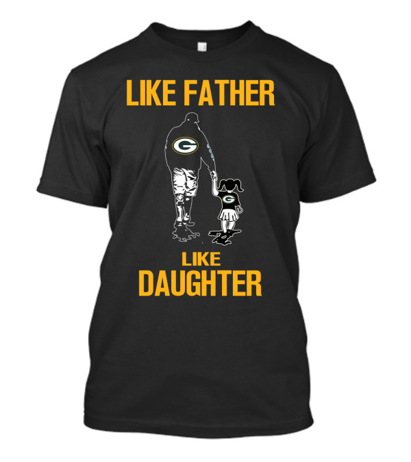 Like Father Like Daughter Green Bay Packers T-Shirt