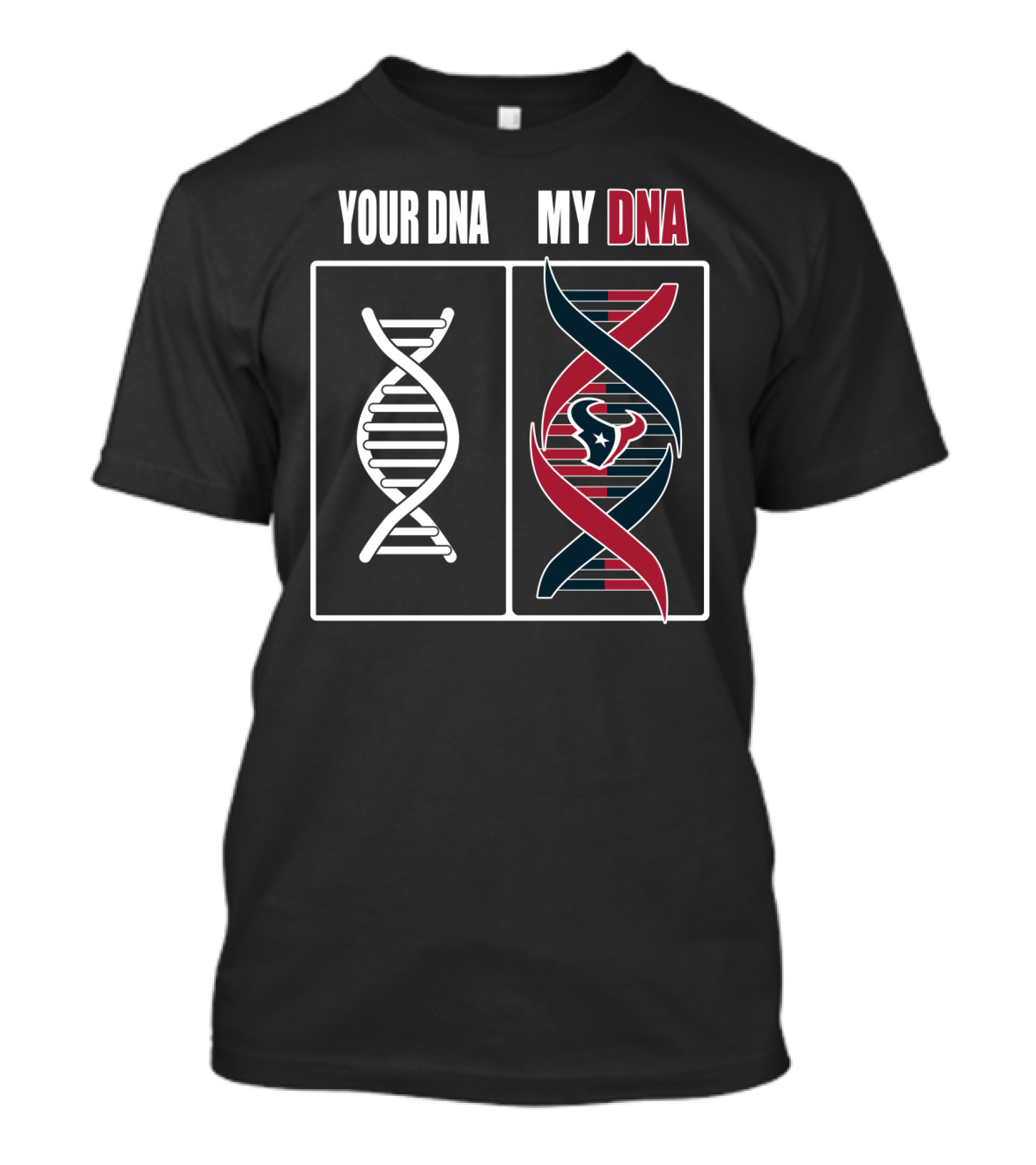 Your Dna My Dna Houston Texans T-Shirt