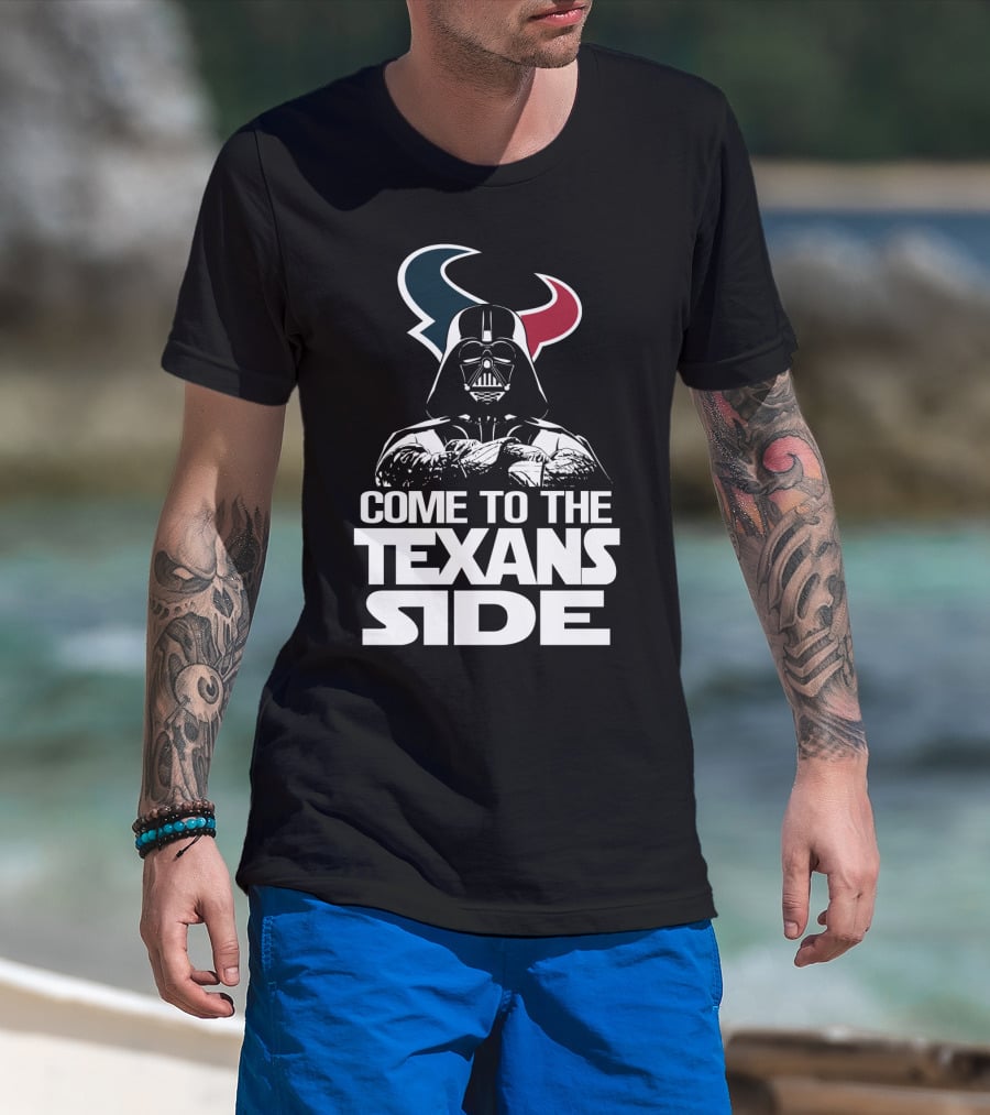 Come To The Texans Side Houston Texans T-Shirt