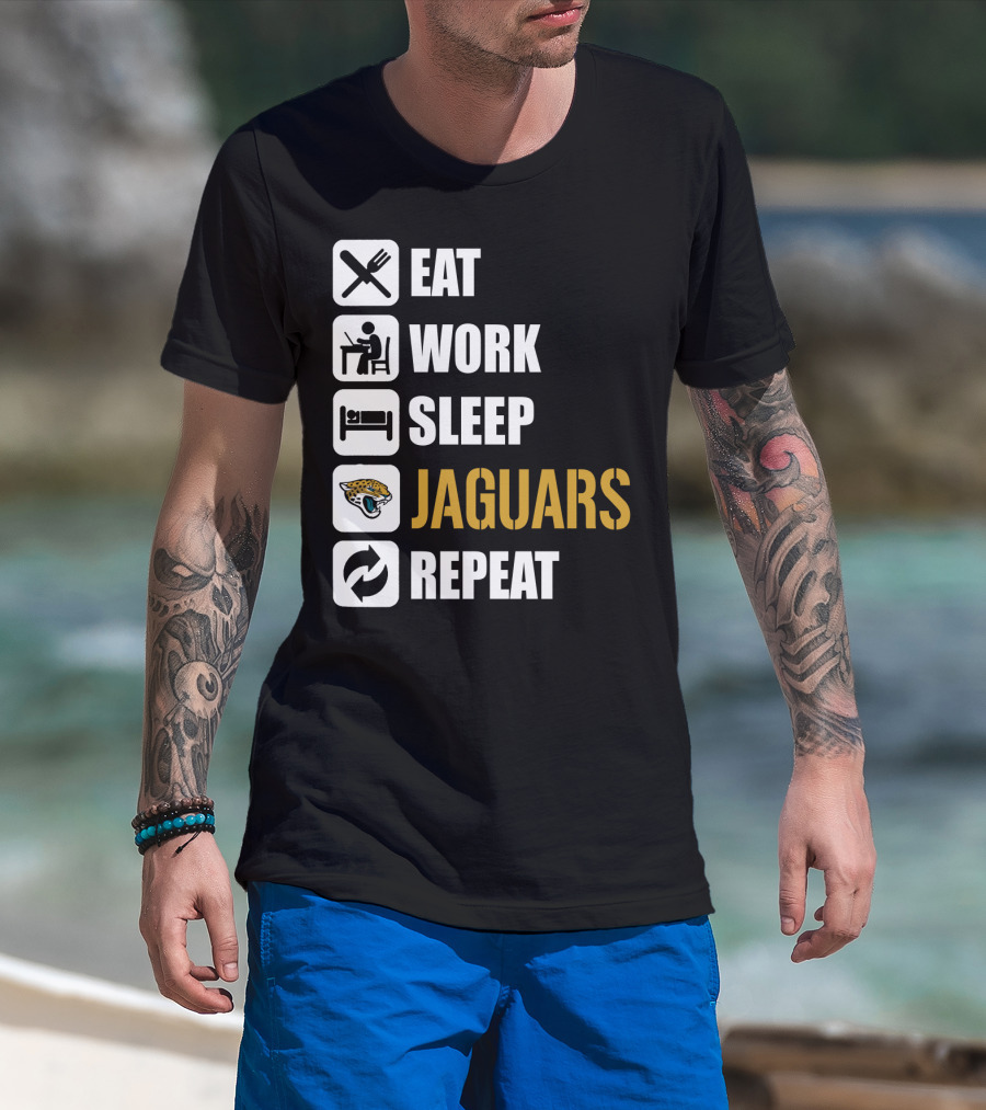 Eat Work Sleep Jaguars Repeat Jacksonville Jaguars T-Shirt