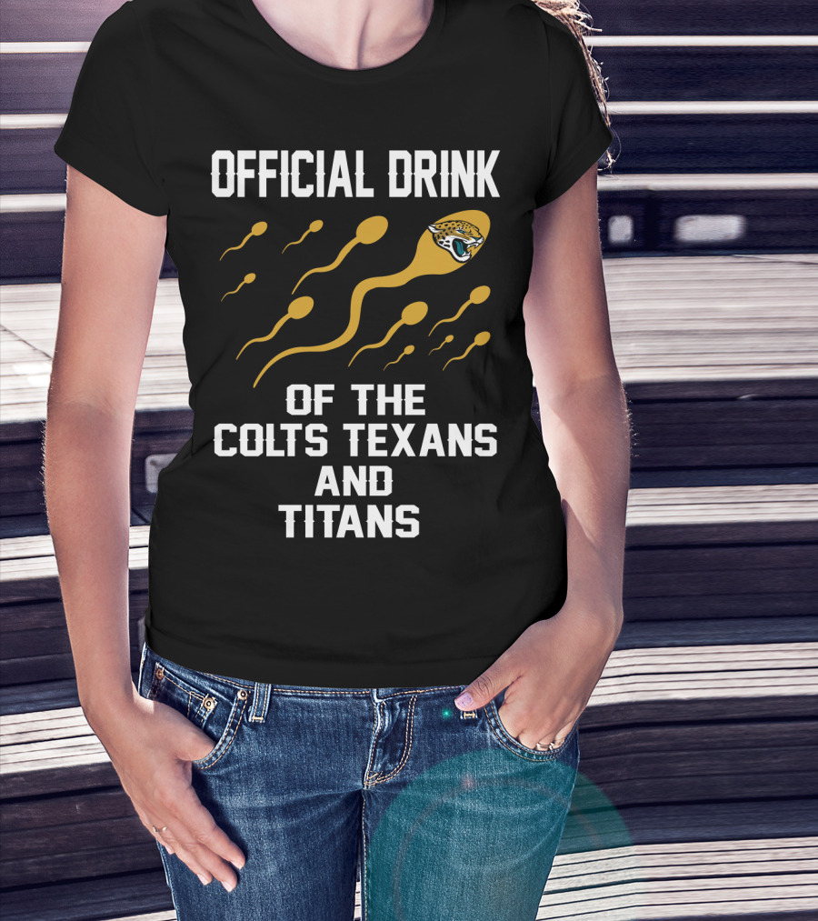 Jacksonville Jaguars Official Drink Of The Colts Texans And Titans T-Shirt