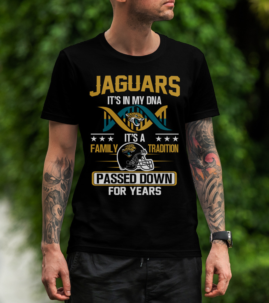 Jacksonville Jaguars It's In My Dna Family Tradition Passed Down For Years T-Shirt