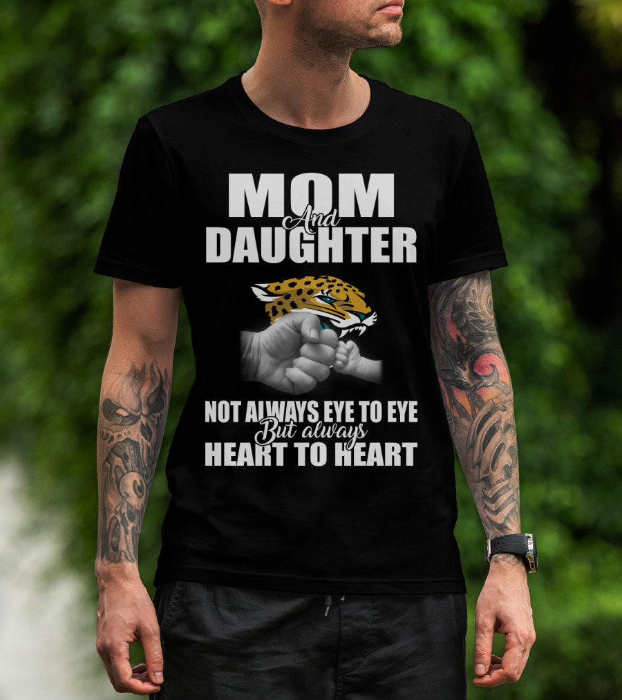 Mom And Daughter Jacksonville Jaguars Not Always Eye To Eye But Always Heart To Heart T-Shirt