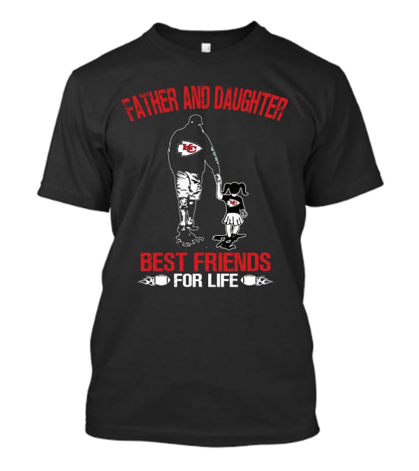 Father And Daughter Kansas City Chiefs Best Friends For Life T-Shirt