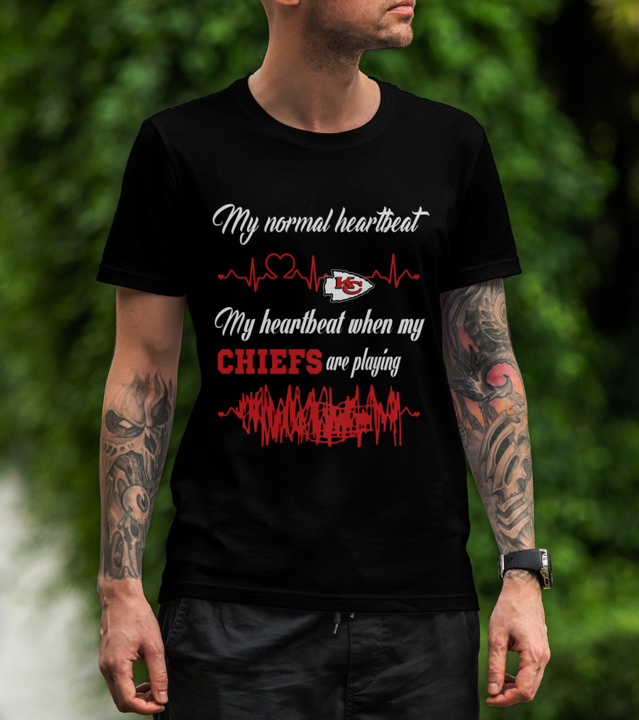 My Normal Heartbeat My Heartbeat When My Chiefs Are Playing Kansas City Chiefs T-Shirt