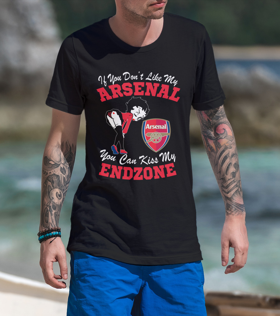 If You Don't Like My Arsenal You Can Kiss My Endzone T-Shirt
