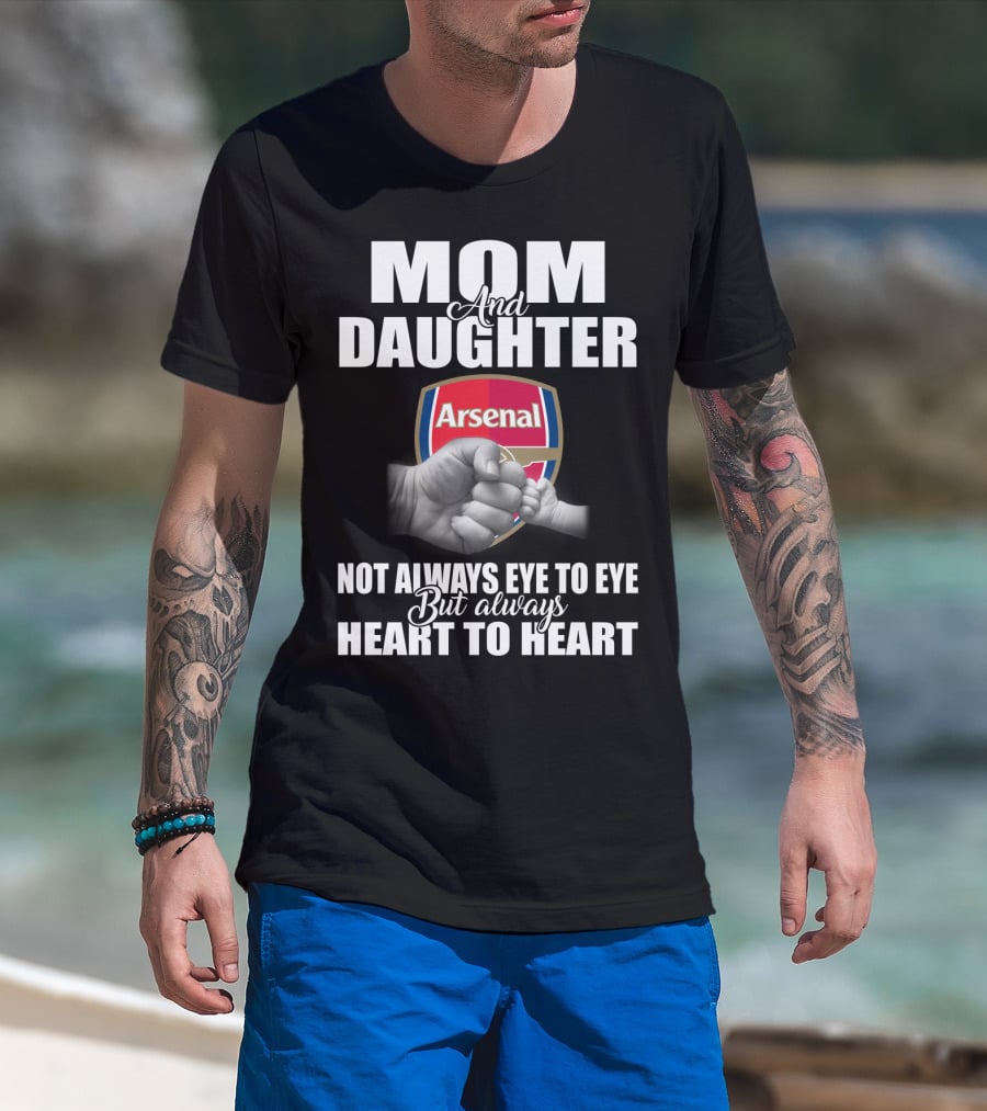 Mom And Daughter Arsenal Not Always Eye To Eye But Always Heart To Heart T-Shirt