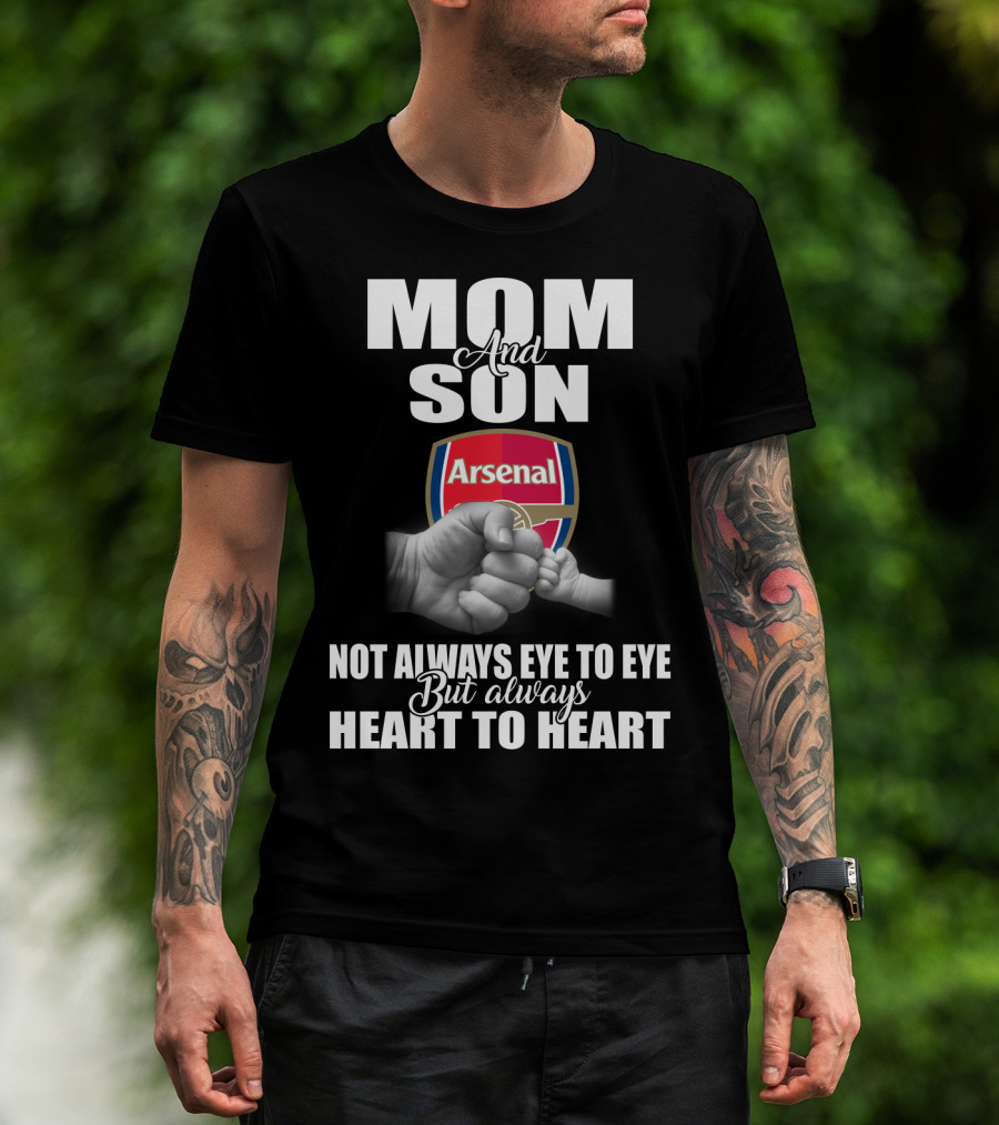 Mom And Son Arsenal Not Always Eye To Eye But Always Heart To Heart T-Shirt