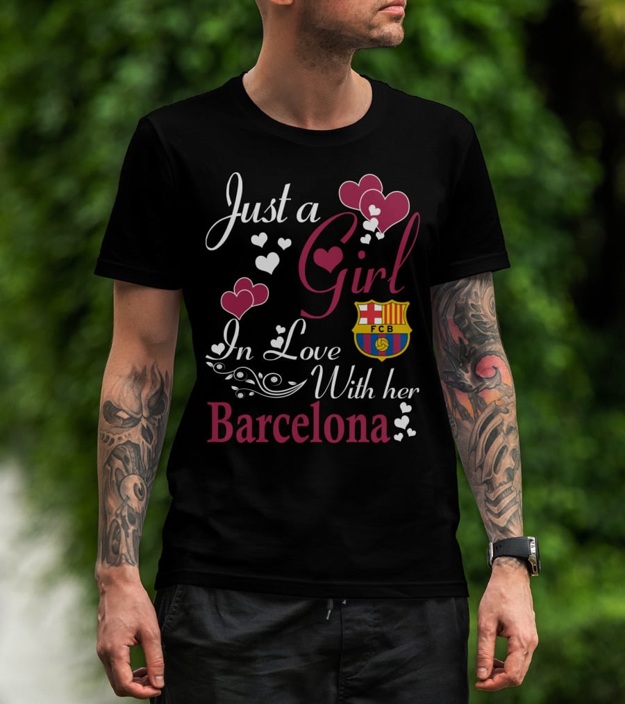 Just A Girl In Love With Her Barcelona Fcb T-Shirt