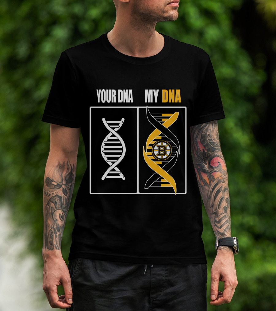 Your Dna My Dna Boston Bruins T-Shirt
