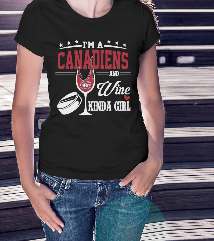 I'm A Canadiens And Wine Kinda Girl T-Shirt