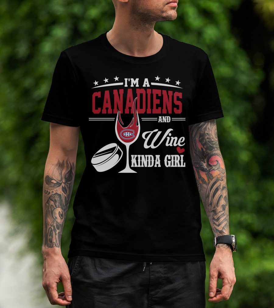 I'm A Canadiens And Wine Kinda Girl T-Shirt