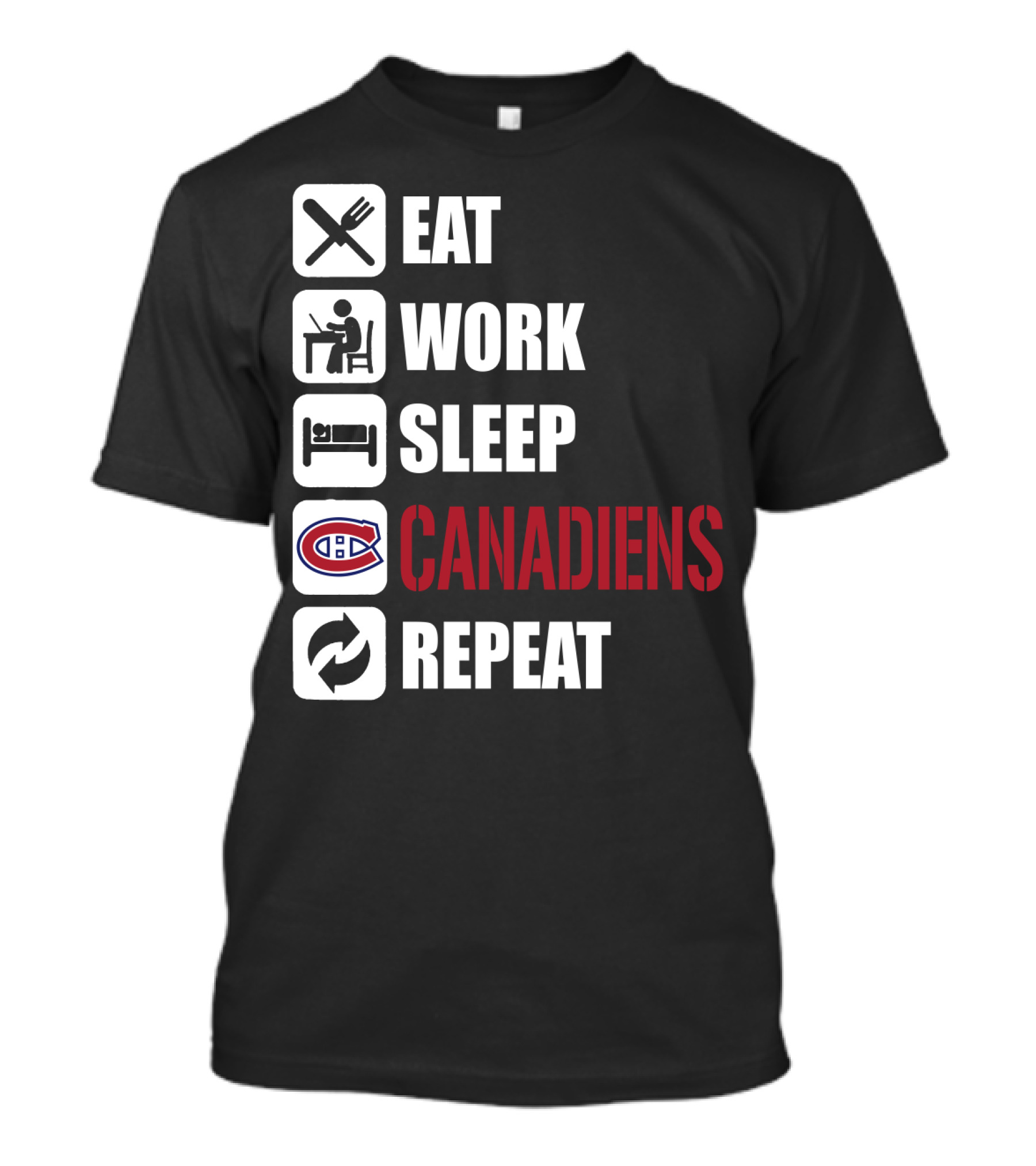 Eat Work Sleep Montreal Canadiens Repeat T-Shirt