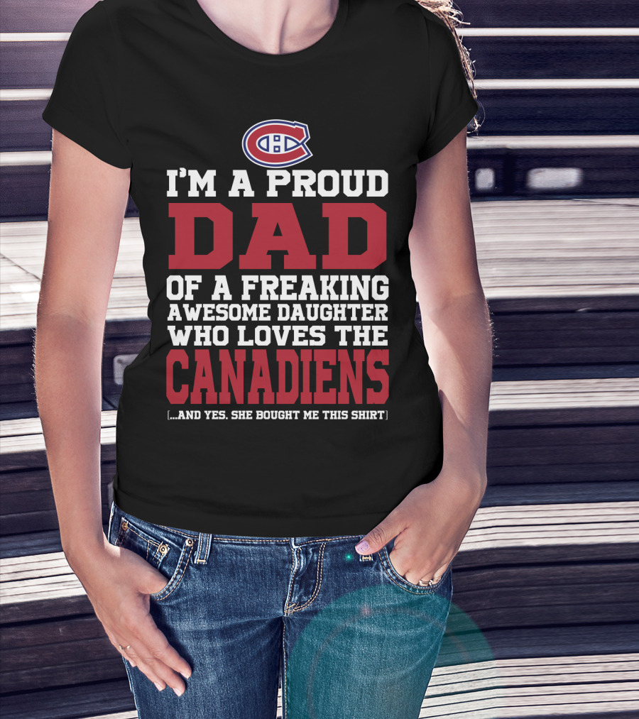 Proud Dad Of Awesome Daughter Who Loves The Canadiens Montreal Canadiens T-Shirt