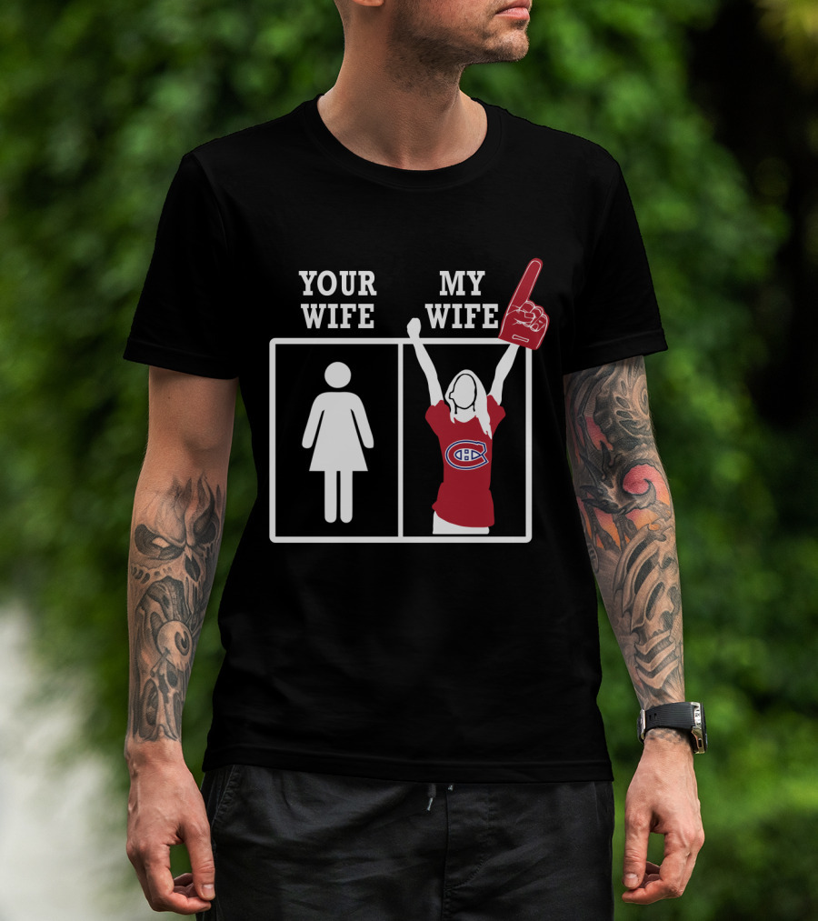 Your Wife My Wife Montreal Canadiens Foam Finger T-Shirt