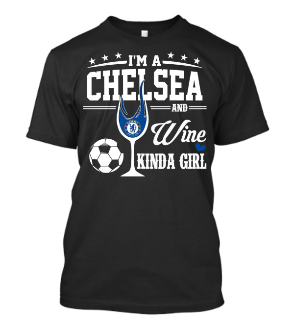 I'm A Chelsea And Wine Kinda Girl T-Shirt