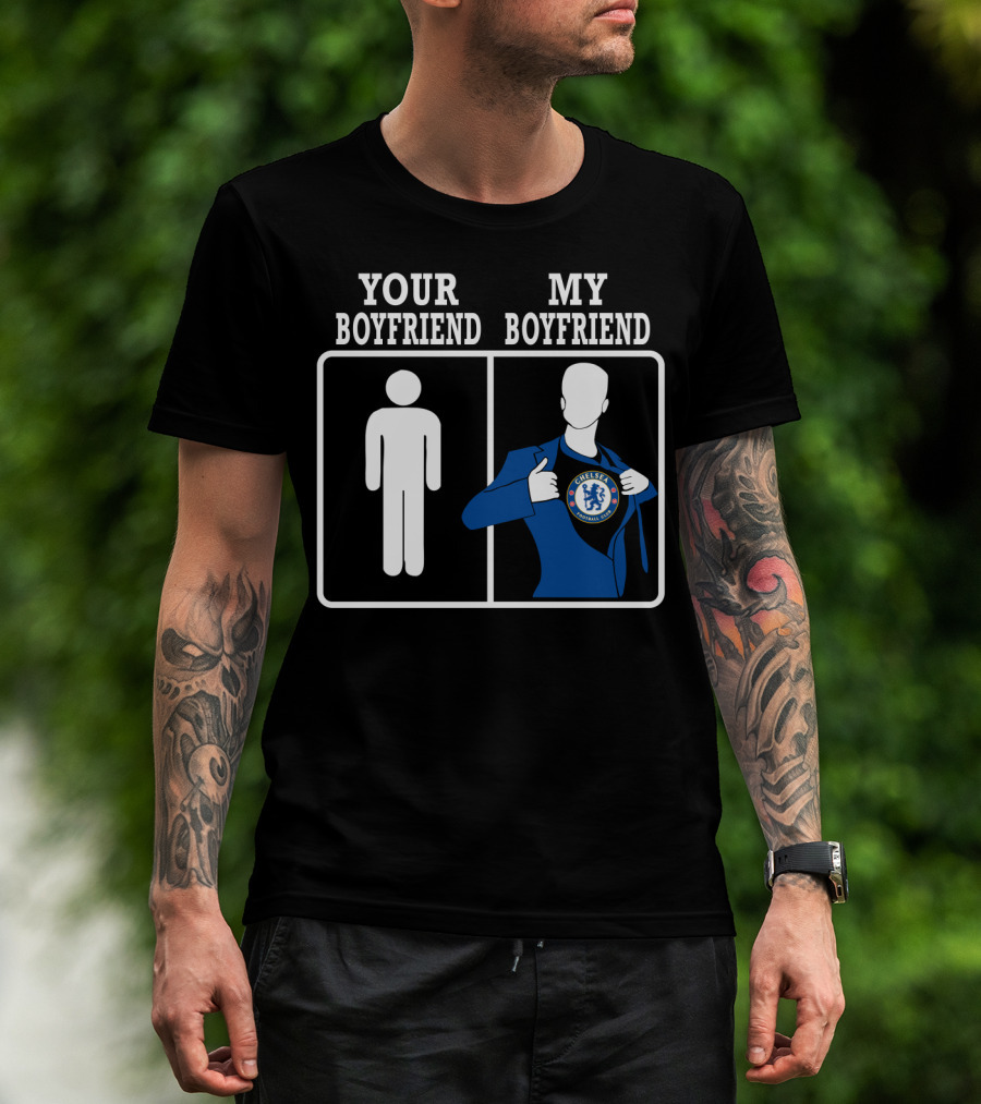 Your Boyfriend My Boyfriend Chelsea Fc T-Shirt