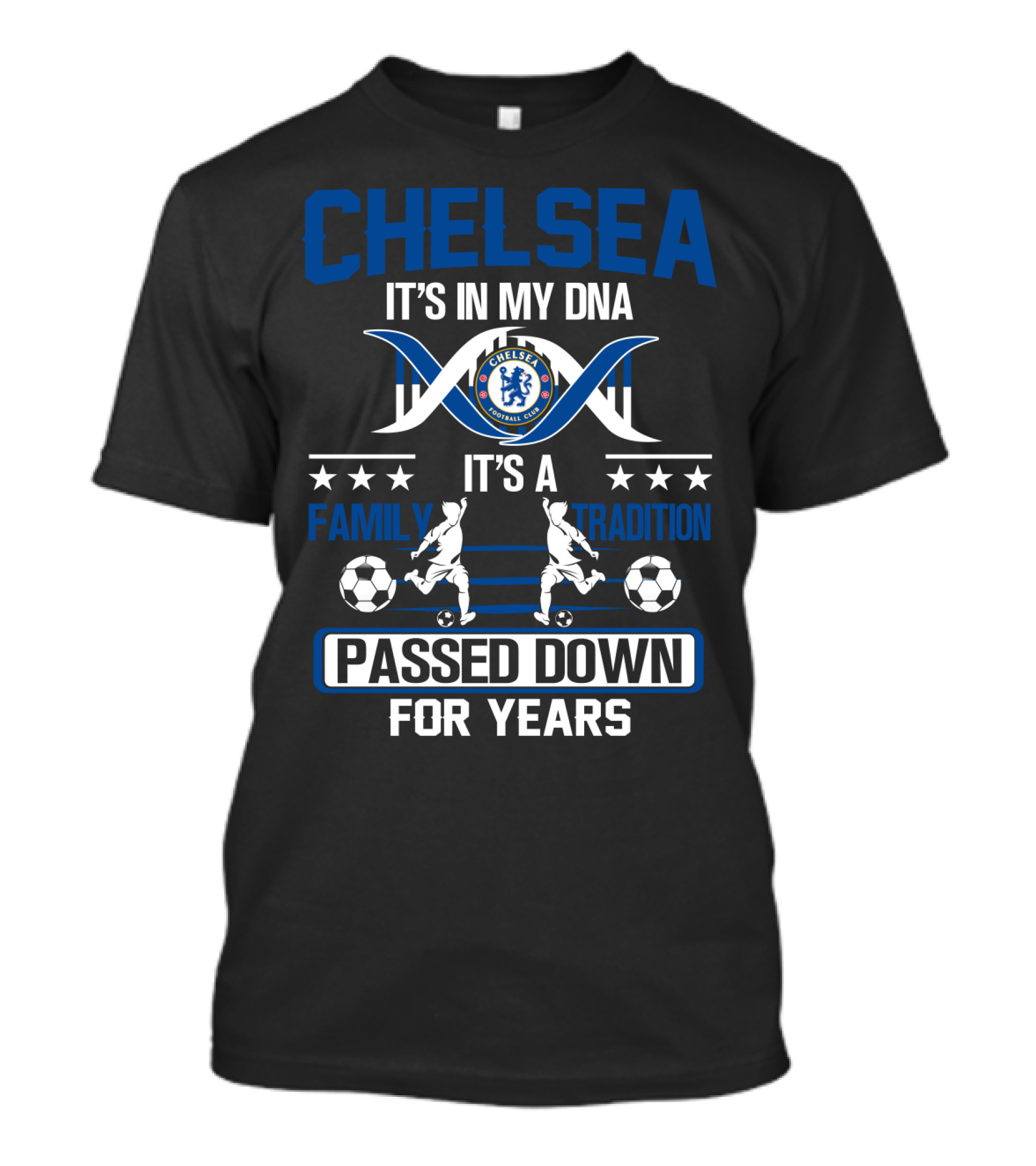 Chelsea It's In My Dna It's A Family Tradition Passed Down For Years T-Shirt