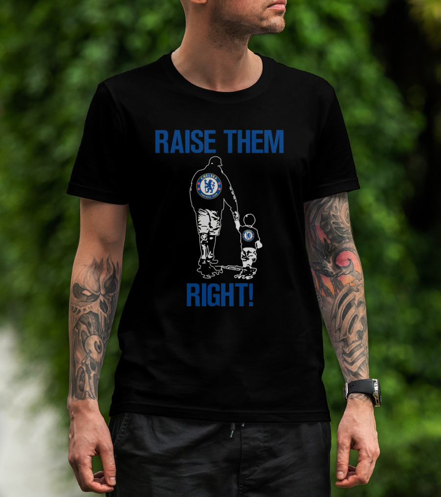 Raise Them Right Chelsea Football Club T-Shirt