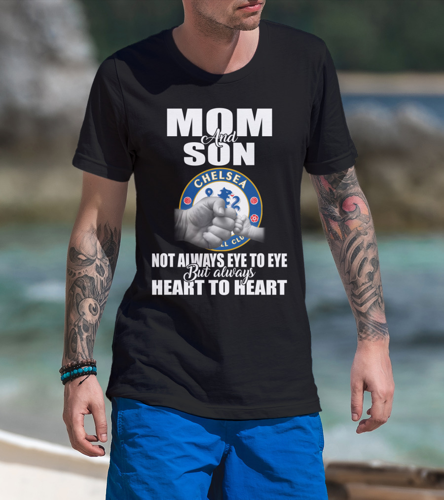 Mom And Son Chelsea Not Always Eye To Eye But Always Heart To Heart T-Shirt