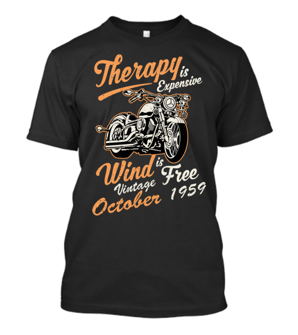 Therapy Is Expensive Wind Is Free Vintage October 1959 Motorcycle T-Shirt