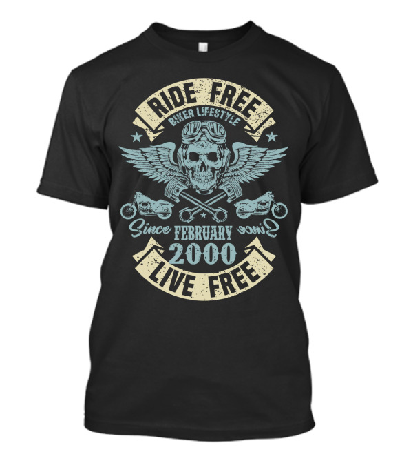 Ride Free Live Free Biker Lifestyle Skull Wings Since February 2000 T-Shirt