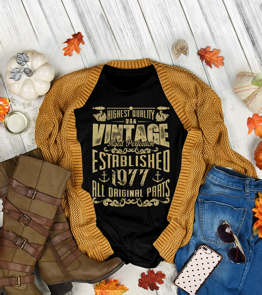 Highest Quality USA Vintage Aged Perfection Established 1977 All Original Parts T-Shirt