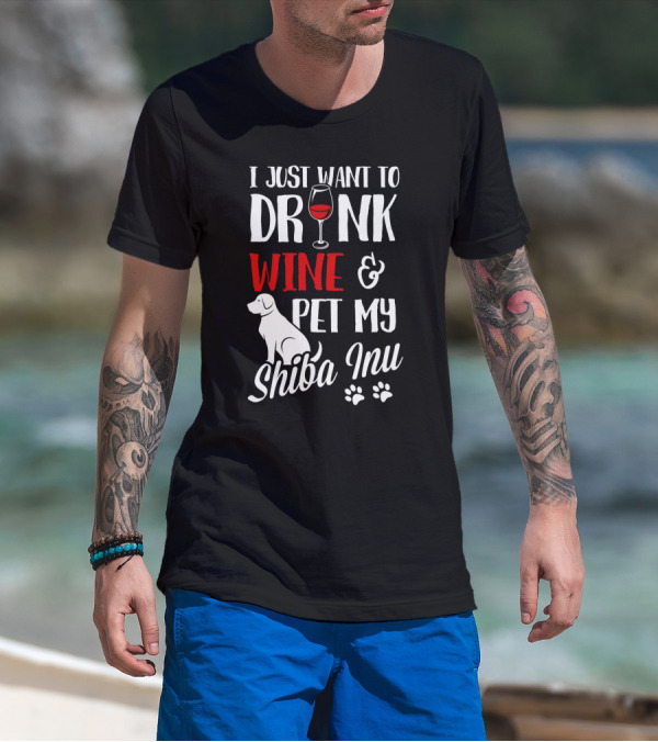 I Just Want To Drink Wine And Pet My Shiba Inu With Glass And Dog Motif T-Shirt