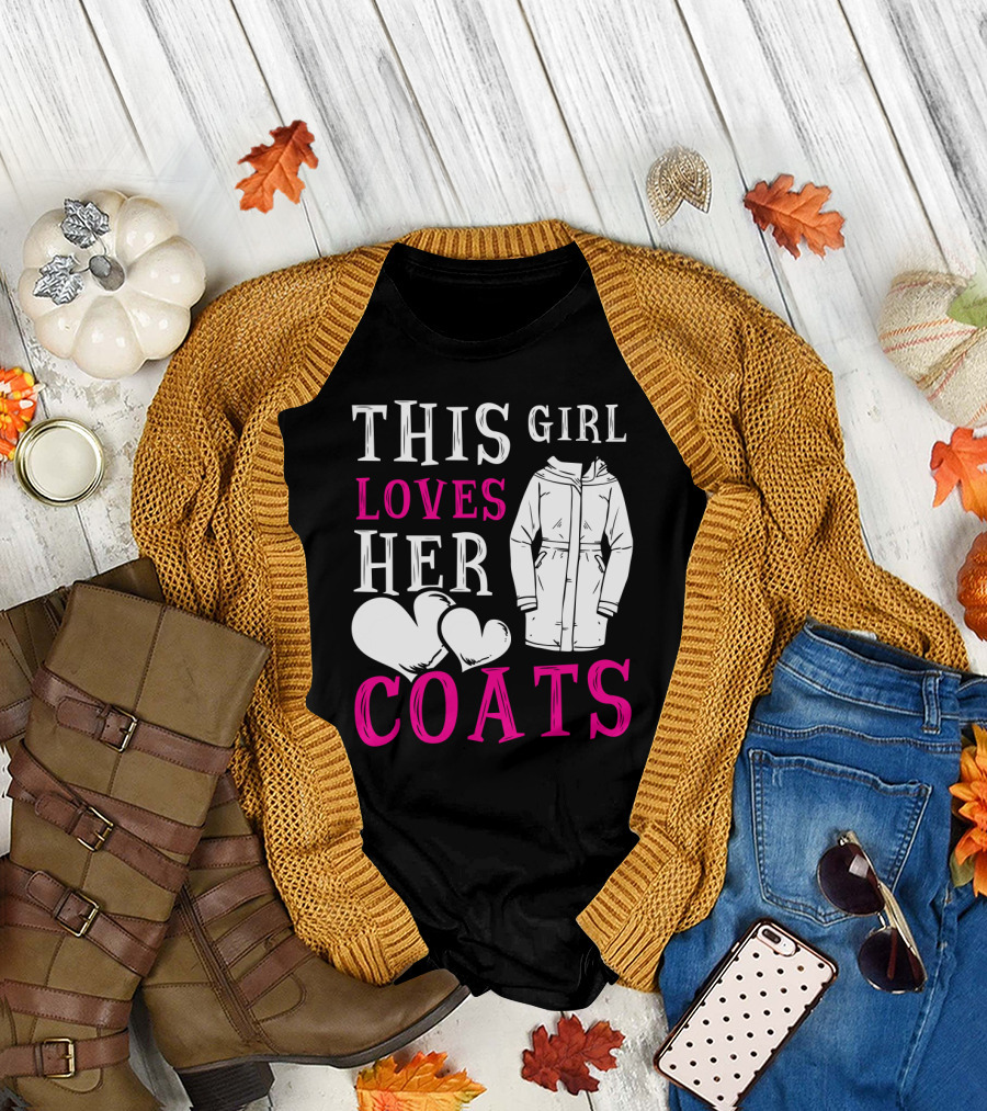 This Girl Loves Her Coats Jacket and Heart T-Shirt