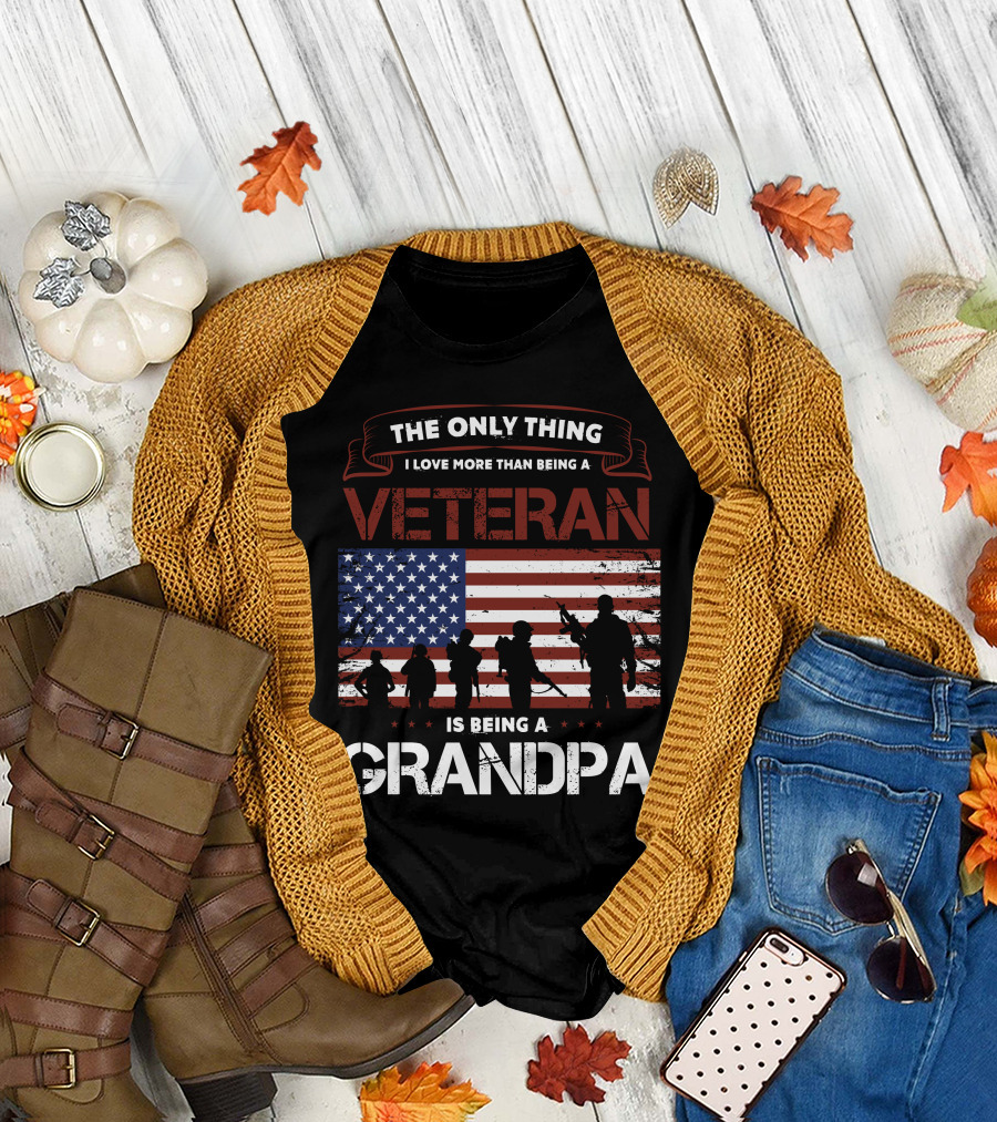 The Only Thing I Love More Than Being a Veteran Is Being a Grandpa American Flag T-Shirt