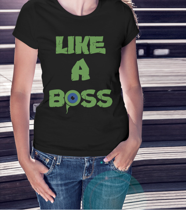 Like A Boss Green Text With Blue And Black Eye T-Shirt
