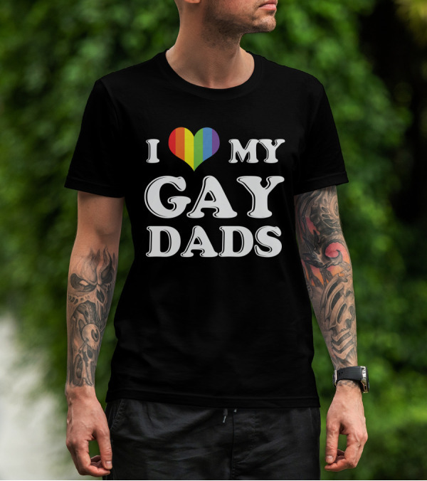 I Love My Gay Dads Rainbow Heart T-Shirt