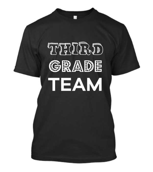 THIRD GRADE TEAM T-Shirt