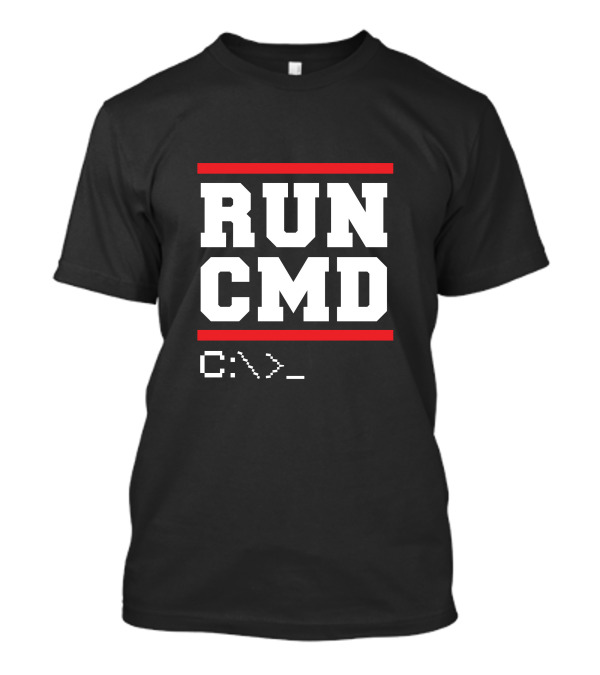 RUN CMD C:\> T-Shirt