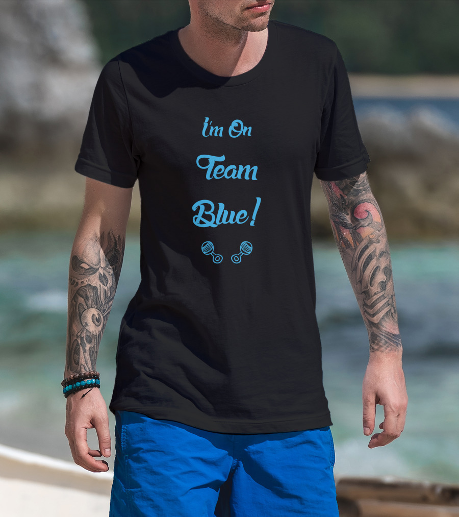 I'm On Team Blue Baby Gender Reveal T-Shirt