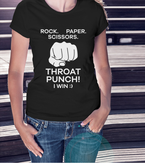 Rock Paper Scissors Throat Punch I Win Fist Humor T-Shirt