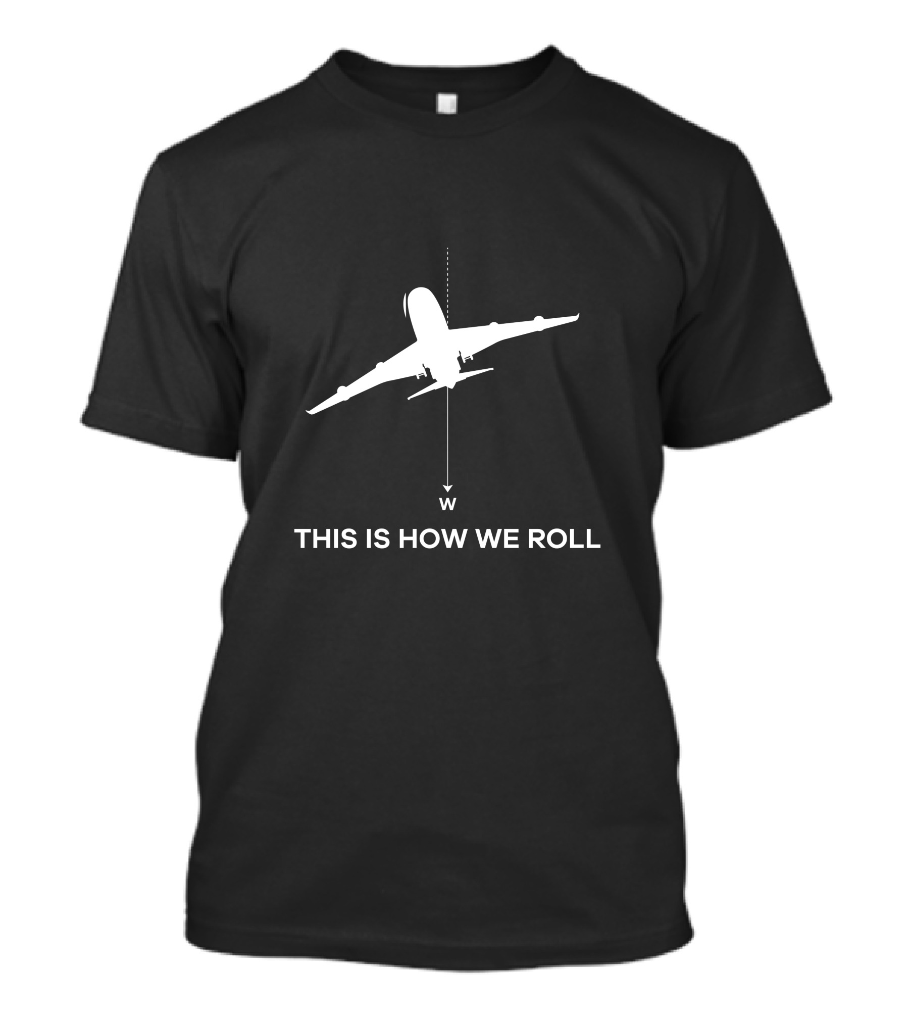 This Is How We Roll Airplane Compass W T-Shirt