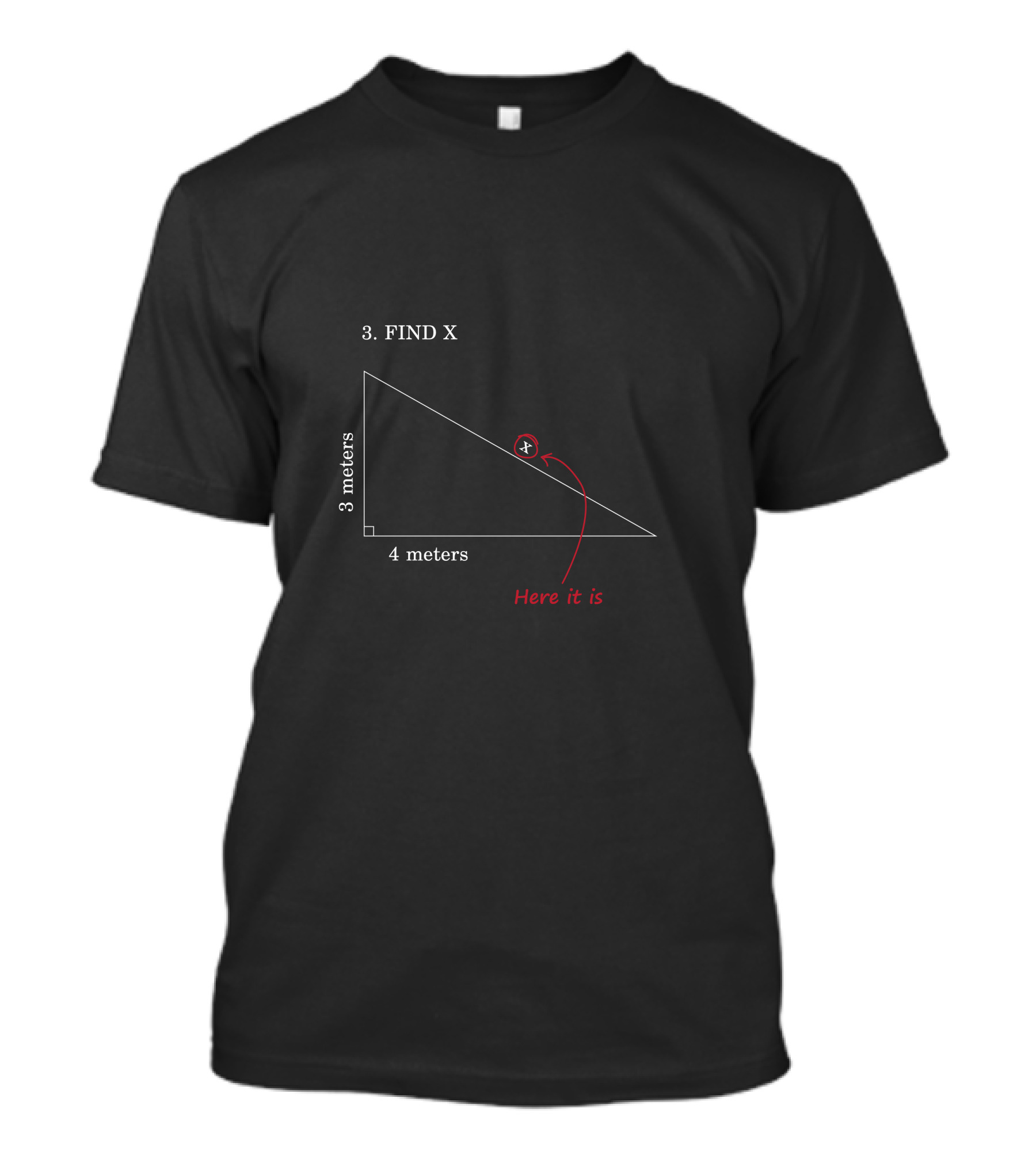 Find X Here It Is Funny Math Triangle T-Shirt
