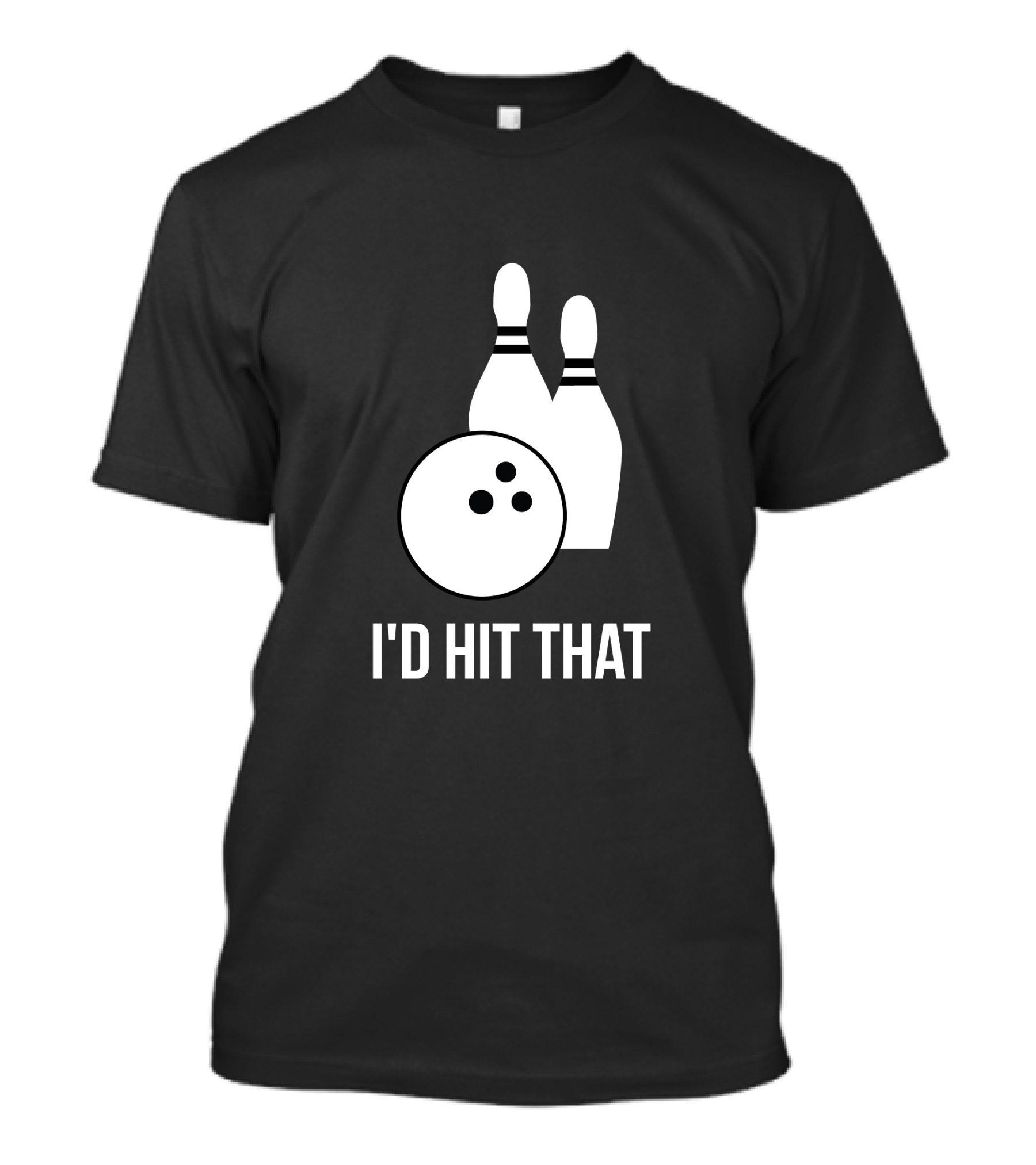 I'd Hit That Bowling Humor With Pins And Ball T-Shirt