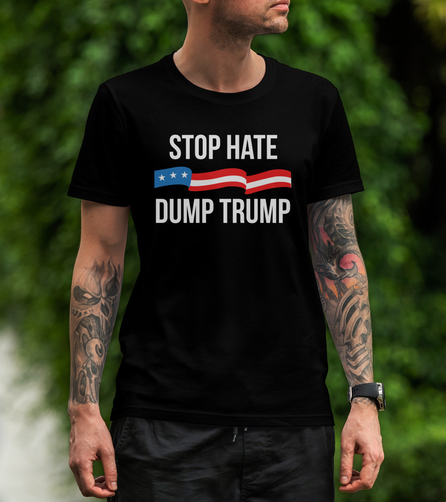 STOP HATE DUMP TRUMP Patriotic Banner T-Shirt