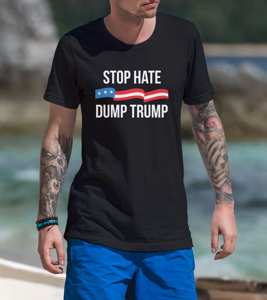 STOP HATE DUMP TRUMP Patriotic Banner T-Shirt