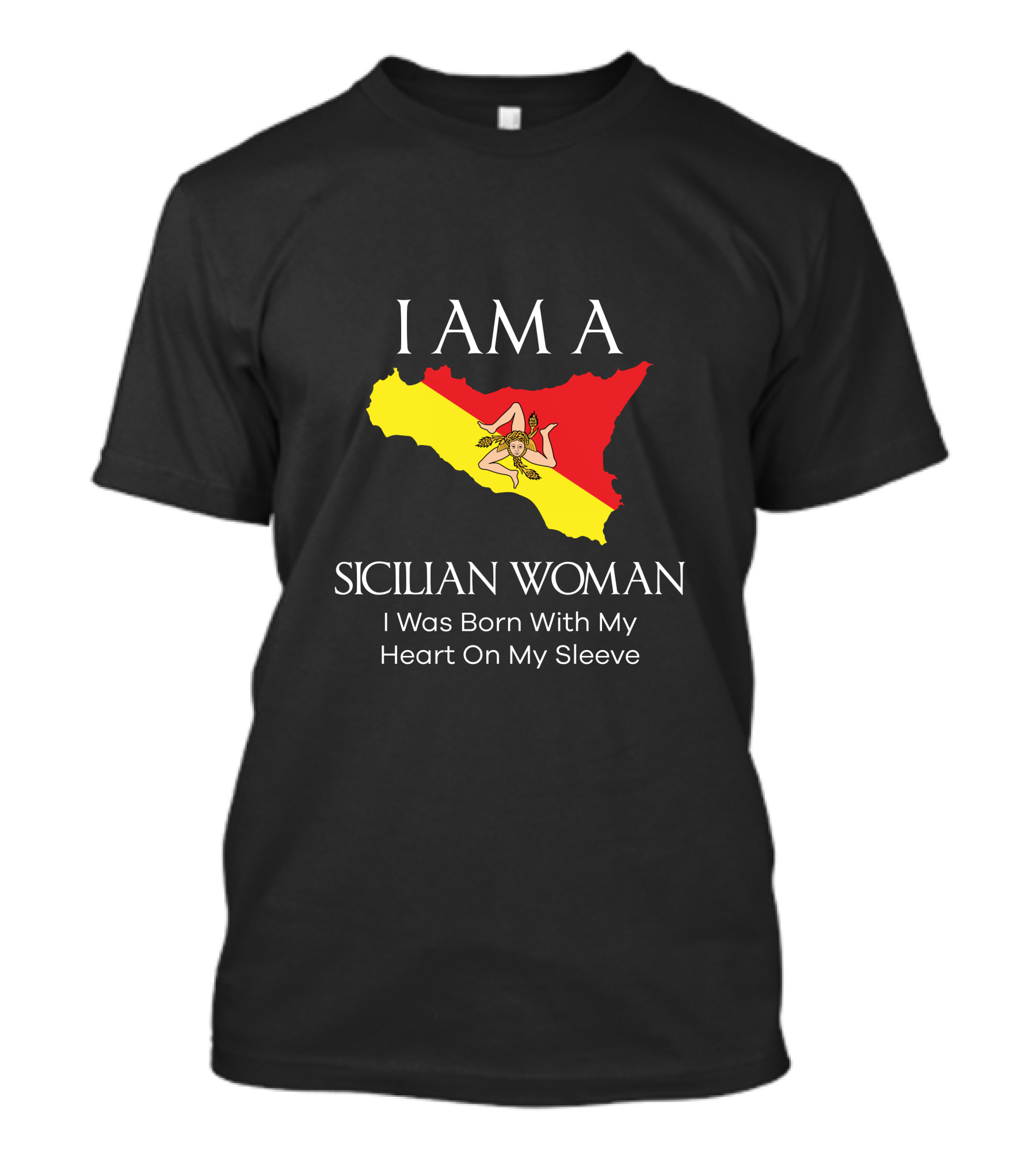 I Am A Sicilian Woman I Was Born With My Heart On My Sleeve T-Shirt