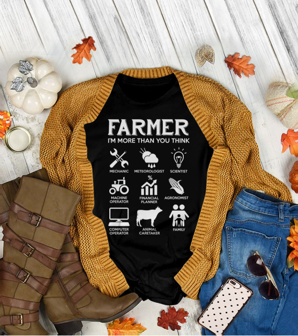 Farmer More Than You Think Mechanic Meteorologist Scientist Machine Operator Financial Planner Agronomist Computer Operator Animal Caretaker Family T-Shirt
