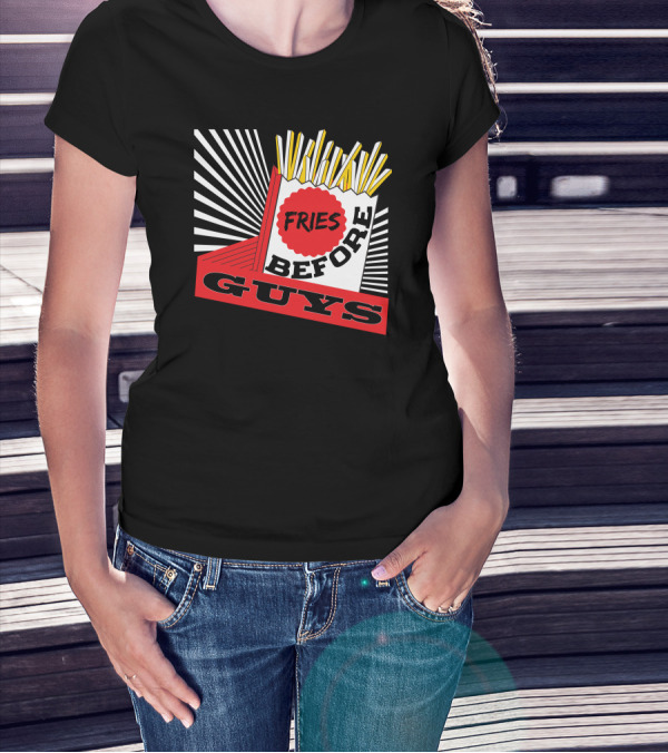 Fries Before Guys Comic-Style Pop Art Design With Yellow French Fries And Red-White Text T-Shirt