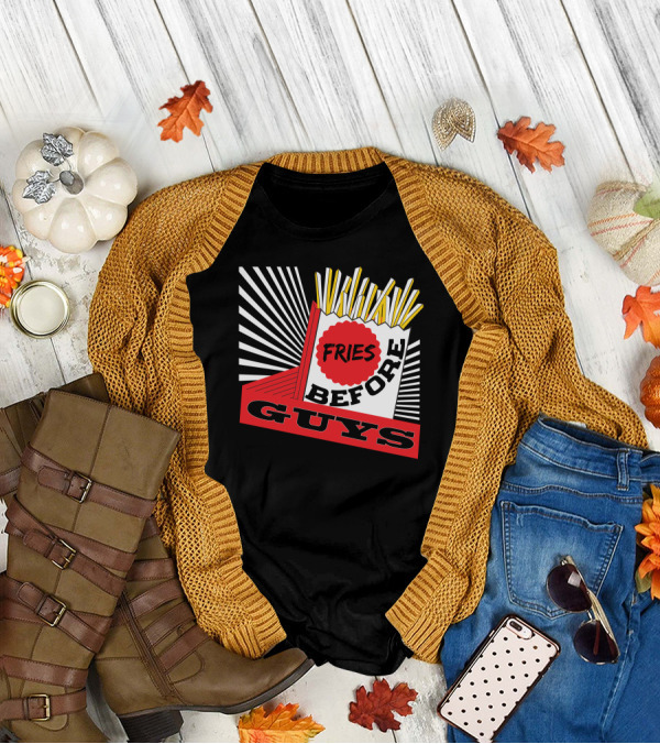 Fries Before Guys Comic-Style Pop Art Design With Yellow French Fries And Red-White Text T-Shirt
