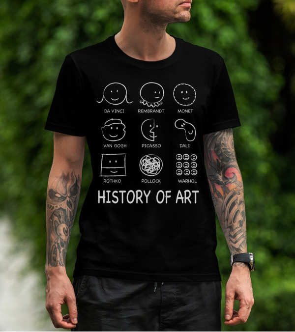 History Of Art Da Vinci Rembrandt Monet Van Gogh Picasso Dali Rothko Pollock Warhol T-Shirt