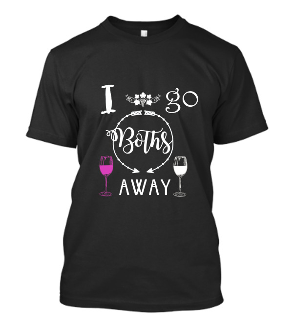 I Go Both Ways Wine Lover Joke With Grapes And Wine Glasses T-Shirt